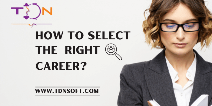How to select the right career?