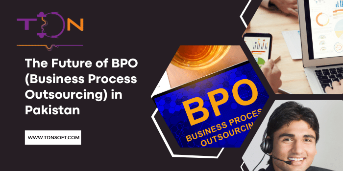 The Future of BPO (Business Process Outsourcing) in Pakistan
