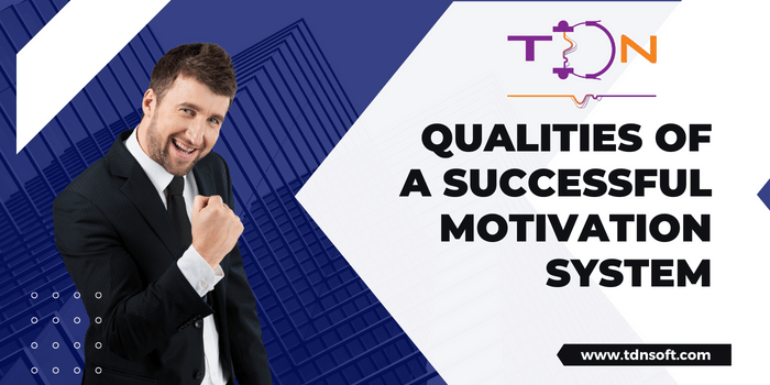 Qualities of a Successful Motivation System